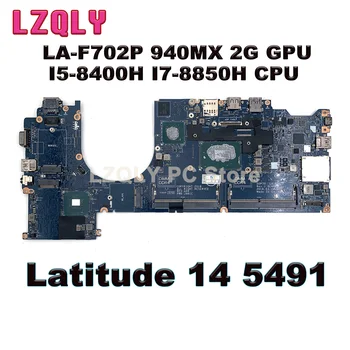 עבור DELL Latitude 14 5491 מחשב נייד לוח אם LA-F702P עם I5-8400H I7-8850H CPU 940MX 2G GPU 100% נבדק מלא עבודה